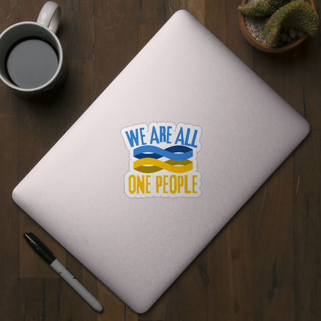 We Are All One People, Support Ukraine, Stand With Ukraine by Coralgb